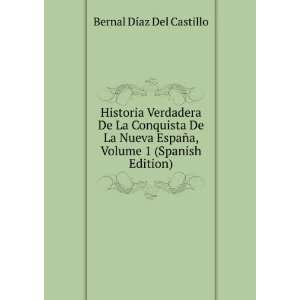   Volume 1 (Spanish Edition) Bernal DÃ­az Del Castillo Books