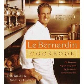 Le Bernardin Cookbook Four Star Simplicity by Eric Ripert and Maguy 