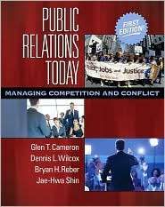 Public Relations Today Managing Competition and Conflict, (020549210X 
