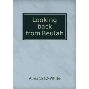  Looking back from Beulah Alma 1862  White Books