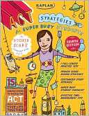 Kaplan ACT Strategies for Super Busy Students 15 Simple Steps to 