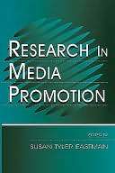 Research in Media Promotion Edited by Susan Tyler Eastman