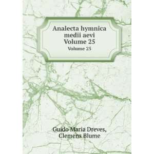  hymnica medii aevi. Volume 25 Clemens Blume Guido Maria Dreves Books