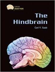 The Hindbrain, (0791085104), Carl Y. Saab, Textbooks   