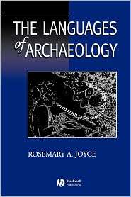 The Languages of Archaeology Dialogue, Narrative, and Writing 