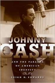 Johnny Cash and the Paradox of American Identity, (0253220610), Leigh 