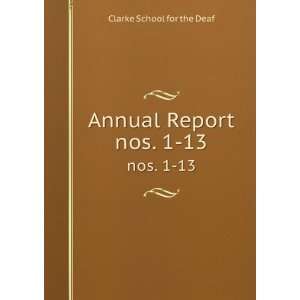    Annual Report. nos. 1 13 Clarke School for the Deaf Books