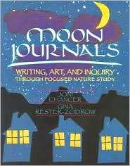 Moon Journals Writing, Art, and Inquiry Through Focused Nature Study 