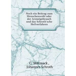   das Schrothsche Heilverfahren Johannes Schroth C. Wittmack  Books