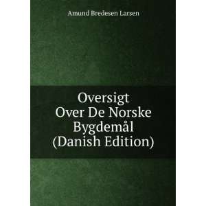   De Norske BygdemÃ¥l (Danish Edition) Amund Bredesen Larsen Books
