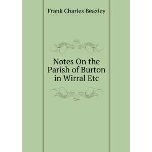   On the Parish of Burton in Wirral Etc. Frank Charles Beazley Books