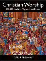 Christian Worship 100,000 Sundays of Symbols and Rituals, (0800662334 