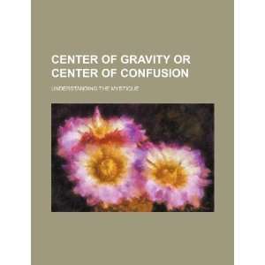  Center of gravity or center of confusion understanding 