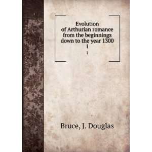   from the beginnings down to the year 1300. 1 J. Douglas Bruce Books