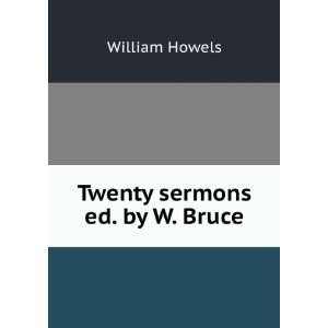  Twenty sermons ed. by W. Bruce. William Howels Books