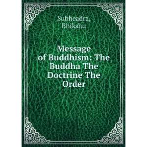  The message of Buddhism  the Buddha the doctrine the 