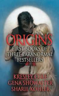 Origins First Books of Three Paranormal Bestsellers Cole, Showalter 