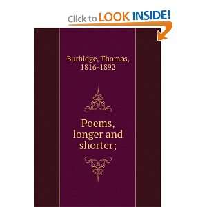 Poems, longer and shorter; Thomas Burbidge  Books