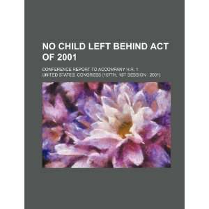 No Child Left Behind Act of 2001 conference report to accompany H.R 