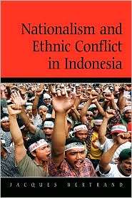 Nationalism and Ethnic Conflict in Indonesia, (0521524415), Jacques 