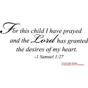  For this child I have prayed and the Lord has granted the 