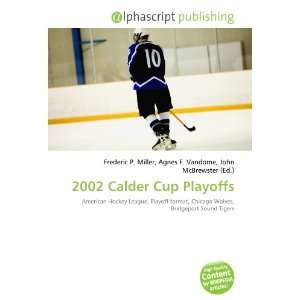  2002 Calder Cup Playoffs (9786134103954) Books