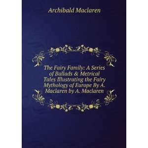  The Fairy Family A Series of Ballads & Metrical Tales 