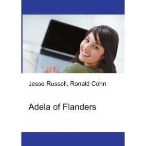  Adela of Flanders Ronald Cohn Jesse Russell Books