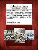 Who burnt Columbia?. Part 1st official depositions of Wm. Tecumseh 