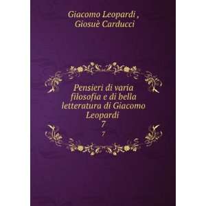   di Giacomo Leopardi . 7 GiosuÃ¨ Carducci Giacomo Leopardi  Books