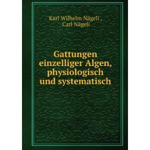   und systematisch Carl NÃ¤geli Karl Wilhelm NÃ¤geli  Books