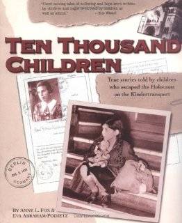 Ten Thousand Children True Stories Told by Children Who Escaped the 