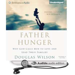  Father Hunger Why God Calls Men to Love and Lead Their 