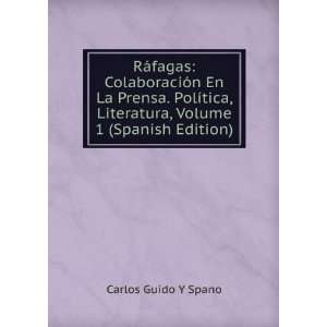   , Volume 1 (Spanish Edition) Carlos Guido Y Spano  Books
