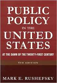 Public Policy in the United States At the Dawn of the Twenty First 