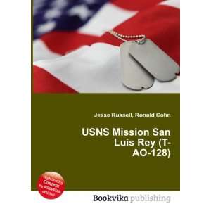   USNS Mission San Luis Rey (T AO 128) Ronald Cohn Jesse Russell Books