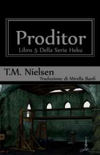 Proditor  Libro 5 Della Serie T.M. Nielsen