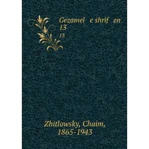  Gezamel e shrif en. 13 Chaim, 1865 1943 Zhitlowsky Books