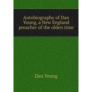   Dan Young, a New England preacher of the olden time Dan Young Books