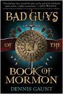   Bad Guys of the Book of Mormon by Dennis Gaunt 