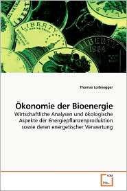 Okonomie Der Bioenergie, (3639231619), Thomas Loibnegger, Textbooks 