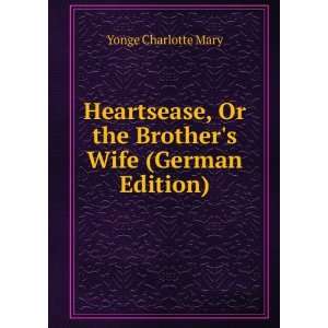   , Or the Brothers Wife (German Edition) Charlotte Mary Yonge Books