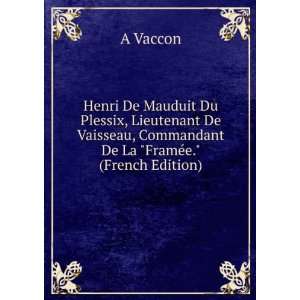   Lieutenant De Vaisseau, Commandant De La FramÃ©e. (French Edition