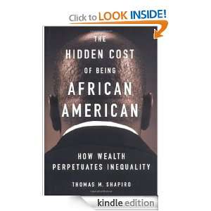 The Hidden Cost of Being African American How Wealth Perpetuates 