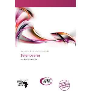    Selenoceras (9786138559474) Bartholomei Timotheos Crispinus Books