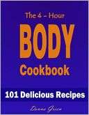 The 4 Hour Body Cookbook  101 Donna Green