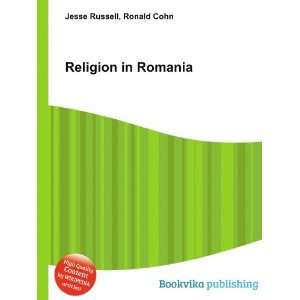  Religion in Romania Ronald Cohn Jesse Russell Books