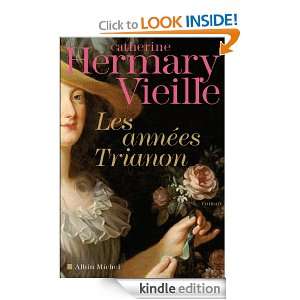 Les Années Trianon (French Edition) Catherine Hermary Vieille 