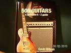 NEW 500 Guitars A Definitive A Z Guide Egan & Wilson  