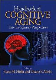 Handbook of Cognitive Aging Interdisciplinary Perspectives 
